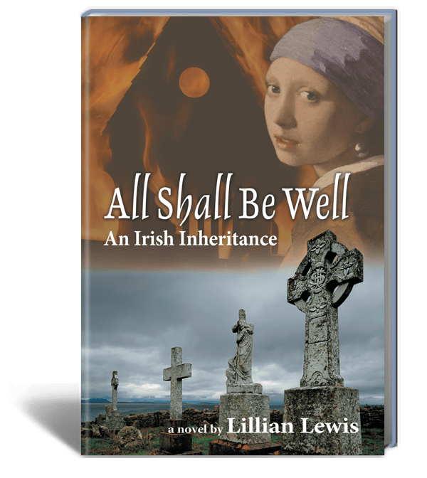LILLIAN LEWIS - “All Shall Be Well  / An Irish Inheritance.”